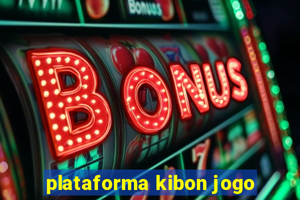 plataforma kibon jogo